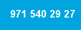 971 540 29 27